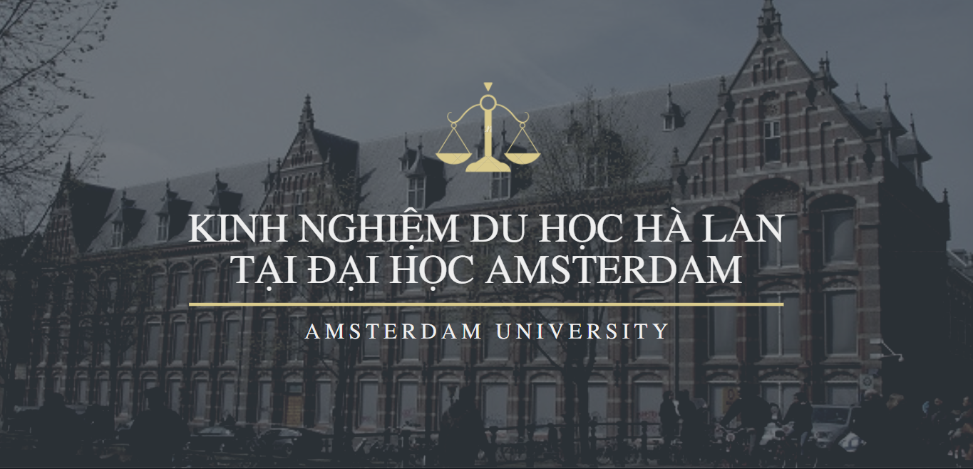 Kinh Nghiệm du học Hà Lan tại đại học Amsterdam
