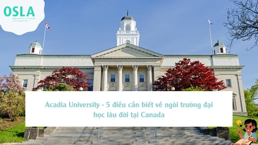 Acadia University - 5 điều cần biết về ngôi trường đại học lâu đời tại Canada