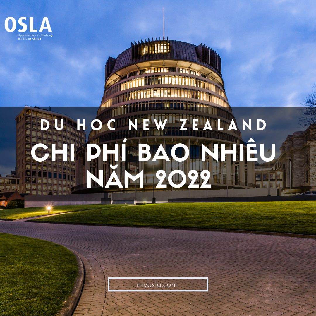 [DU HỌC NEW ZEALAND] CHI PHÍ BAO NHIÊU NĂM 2022